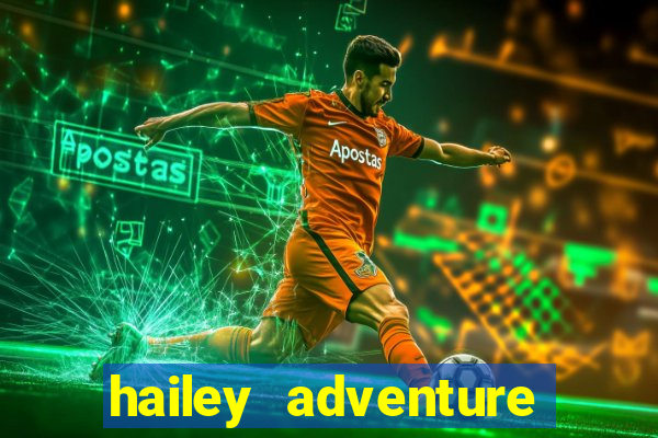 hailey adventure mod apk unlimited money